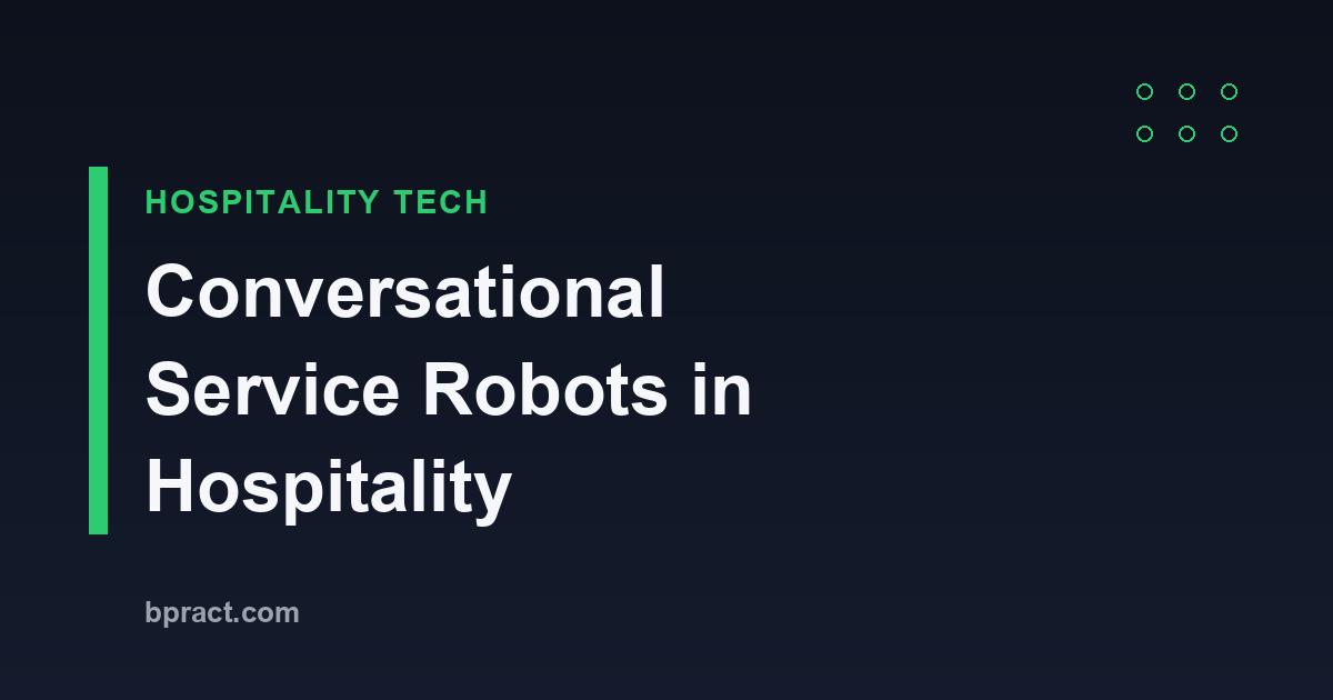 Conversational service robots in hospitality: what they do and where they fit in a hotel